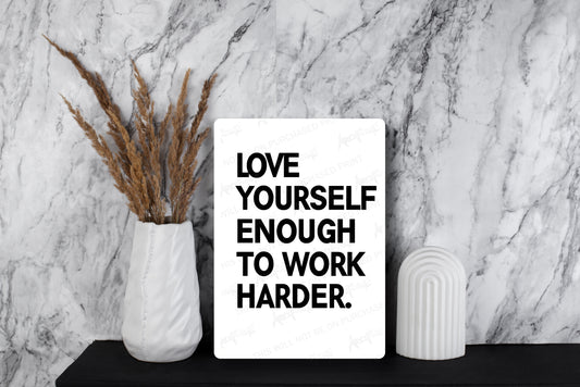 Love Yourself Enough to Work