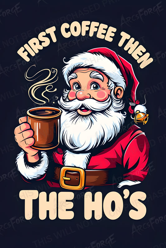 Santa Claus Cartoon HD Metal Wall Art – Funny “First Coffee Then Ho’s” Poster 12x18
